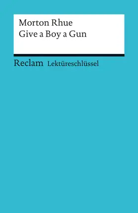Williams |  Lektüreschlüssel zu Morton Rhue: Give a Boy a Gun | Buch |  Sack Fachmedien