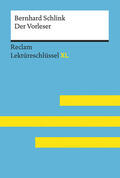 Feuchert / Schlink / Hofmann |  Der Vorleser von Bernhard Schlink: Lektüreschlüssel mit Inhaltsangabe, Interpretation, Prüfungsaufgaben mit Lösungen, Lernglossar. (Reclam Lektüreschlüssel XL) | Buch |  Sack Fachmedien