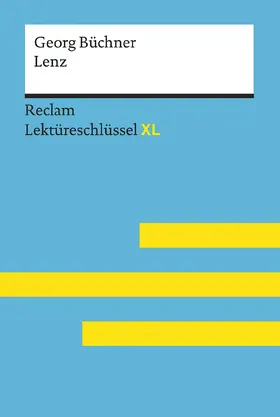 Pelster |  Lenz von Georg Büchner: Lektüreschlüssel mit Inhaltsangabe, Interpretation, Prüfungsaufgaben mit Lösungen, Lernglossar. (Reclam Lektüreschlüssel XL) | Buch |  Sack Fachmedien