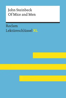 Bergmann |  Of Mice and Men von John Steinbeck: Lektüreschlüssel mit Inhaltsangabe, Interpretation, Prüfungsaufgaben mit Lösungen, Lernglossar. (Reclam Lektüreschlüssel XL) | Buch |  Sack Fachmedien