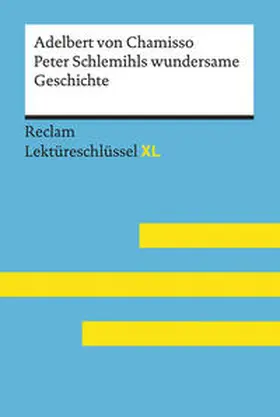 Pütz / Chamisso | Peter Schlemihls wundersame Geschichte von Adelbert von Chamisso: Lektüreschlüssel mit Inhaltsangabe, Interpretation, Prüfungsaufgaben mit Lösungen, Lernglossar. (Reclam Lektüreschlüssel XL) | Buch | 978-3-15-015522-6 | www.sack.de