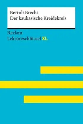 Brecht / Borcherding |  Der kaukasische Kreidekreis von Bertolt Brecht: Lektüreschlüssel mit Inhaltsangabe, Interpretation, Prüfungsaufgaben mit Lösungen, Lernglossar. (Reclam Lektüreschlüssel XL) | Buch |  Sack Fachmedien