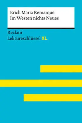 Remarque / Jacobsen |  Im Westen nichts Neues von Erich Maria Remarque: Lektüreschlüssel mit Inhaltsangabe, Interpretation, Prüfungsaufgaben mit Lösungen, Lernglossar. (Reclam Lektüreschlüssel XL) | Buch |  Sack Fachmedien