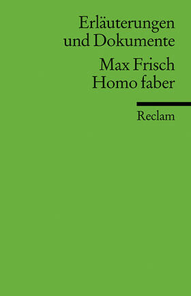 Frisch / Müller-Salget | Erläuterungen und Dokumente: Homo Faber | Buch | 978-3-15-016064-0 | sack.de