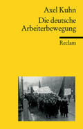 Kuhn |  Die deutsche Arbeiterbewegung | Buch |  Sack Fachmedien