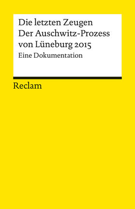 Huth | Die letzten Zeugen. Der Auschwitz-Prozess von Lüneburg 2015 | Buch | 978-3-15-017088-5 | sack.de
