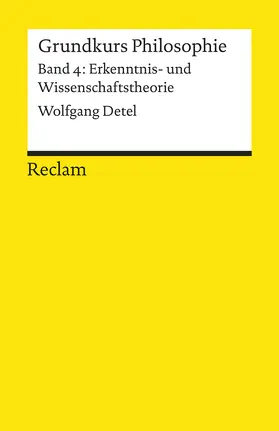 Detel |  Grundkurs Philosophie Band 4. Erkenntnis- und Wissenschaftstheorie | Buch |  Sack Fachmedien