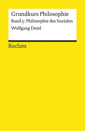 Detel |  Grundkurs Philosophie Band 5. Philosophie des Sozialen | Buch |  Sack Fachmedien