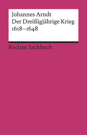 Arndt | Der Dreißigjährige Krieg 1618-1648 | Buch | 978-3-15-018642-8 | sack.de
