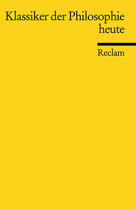Klassiker der Philosophie heute | Buch | 978-3-15-018731-9 | www.sack.de