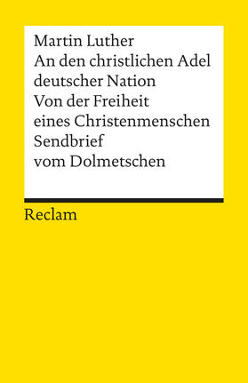 Luther / Kähler | An den christlichen Adel deutscher Nation. Von der Freiheit eines Christenmenschen. Sendbrief vom Dolmetschen | Buch | 978-3-15-018947-4 | sack.de