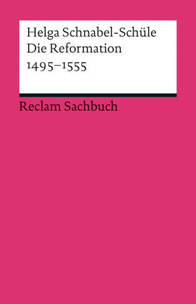 Schnabel-Schüle |  Die Reformation 1495-1555 | Buch |  Sack Fachmedien