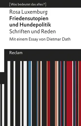 Luxemburg |  Friedensutopien und Hundepolitik. Schriften und Reden | Buch |  Sack Fachmedien