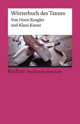 Koegler / Kieser | Koegler, H: Wörterbuch des Tanzes | Buch | 978-3-15-019563-5 | sack.de