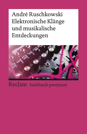 Ruschkowski |  Elektronische Klänge und musikalische Entdeckungen | Buch |  Sack Fachmedien