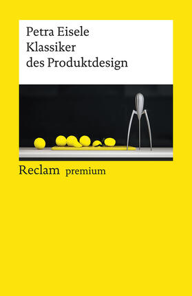 Eisele | Klassiker des Produktdesign | Buch | 978-3-15-019643-4 | sack.de