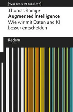 Ramge |  Augmented Intelligence. Wie wir mit Daten und KI besser entscheiden | Buch |  Sack Fachmedien