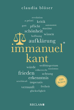 Blöser | Immanuel Kant | Wissenswertes über Leben und Wirken des großen Philosophen | Reclam 100 Seiten | Buch | 978-3-15-020704-8 | sack.de