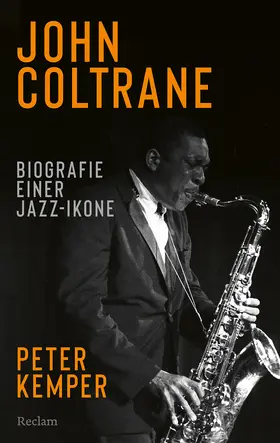 Kemper |  John Coltrane. Biographie einer Jazz-Ikone | Buch |  Sack Fachmedien
