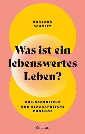 Schmitz |  Was ist ein lebenswertes Leben? Philosophische und biographische Zugänge | Buch |  Sack Fachmedien