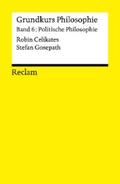 Gosepath / Celikates |  Grundkurs Philosophie. Band 6: Politische Philosophie | eBook | Sack Fachmedien