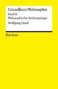 Detel |  Grundkurs Philosophie. Band 8: Philosophische Anthropologie | eBook | Sack Fachmedien
