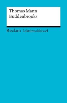 Mann / Bernsmeier | Lektüreschlüssel. Thomas Mann: Buddenbrooks | E-Book | sack.de