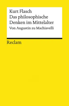 Flasch | Das philosophische Denken im Mittelalter. Von Augustin zu Machiavelli | E-Book | www.sack.de