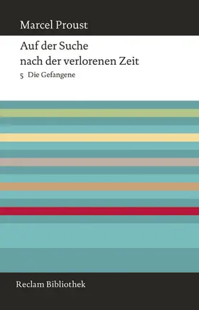 Proust |  Auf der Suche nach der verlorenen Zeit. Band 5: Die Gefangene | eBook | Sack Fachmedien