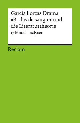 Ueckmann / Febel / Grünnagel |  García Lorcas Drama »Bodas de sangre« und die Literaturtheorie. 17 Modellanalysen | eBook | Sack Fachmedien