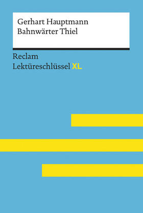 Hauptmann / Leis |  Bahnwärter Thiel von Gerhart Hauptmann: Reclam Lektüreschlüssel XL | eBook | Sack Fachmedien