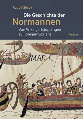 Simek |  Die Geschichte der Normannen. Von Wikingerhäuptlingen zu Königen Siziliens | eBook | Sack Fachmedien