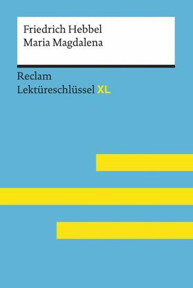 Hebbel / Keul |  Maria Magdalena von Friedrich Hebbel: Reclam Lektüreschlüssel XL | eBook | Sack Fachmedien