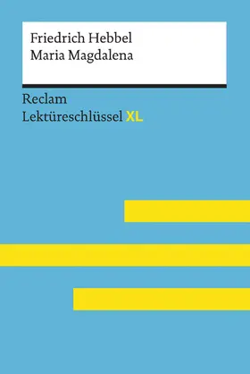 Hebbel / Keul |  Maria Magdalena von Friedrich Hebbel: Reclam Lektüreschlüssel XL | eBook | Sack Fachmedien