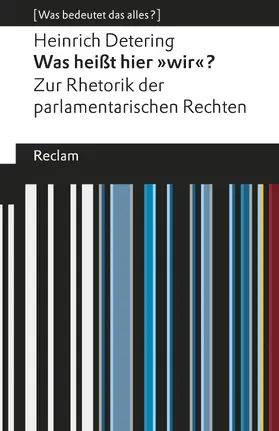 Detering | Was heißt hier »wir«? Zur Rhetorik der parlamentarischen Rechten | E-Book | sack.de