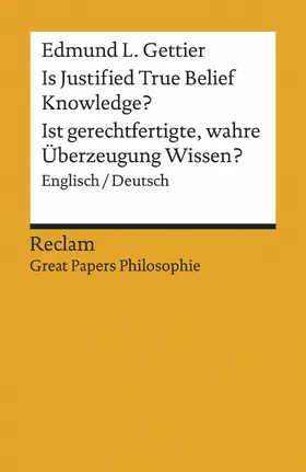 Gettier / Weber / Yolcu |  Is Justified True Belief Knowledge? / Ist gerechtfertigte, wahre Überzeugung Wissen?. Englisch/Deutsch. [Great Papers Philosophie] | eBook | Sack Fachmedien