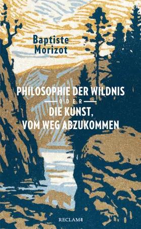 Morizot |  Philosophie der Wildnis oder Die Kunst, vom Weg abzukommen | eBook | Sack Fachmedien