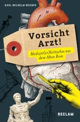 Weeber |  Vorsicht, Arzt! Medizin(er)kritisches aus dem Alten Rom. Lateinisch / Deutsch | eBook | Sack Fachmedien