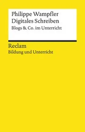 Wampfler | Digitales Schreiben. Blogs & Co. im Unterricht | E-Book | sack.de