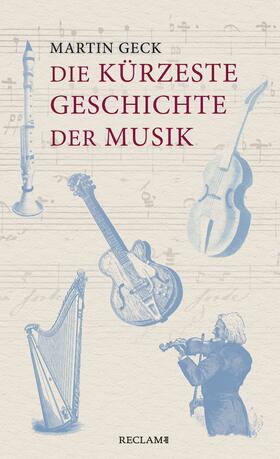 Geck |  Die kürzeste Geschichte der Musik | eBook | Sack Fachmedien