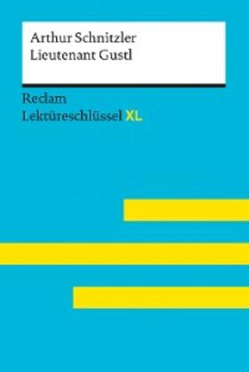 Schnitzler / Leis |  Lieutenant Gustl von Arthur Schnitzler: Reclam Lektüreschlüssel XL | eBook | Sack Fachmedien