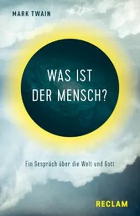 Twain |  Was ist der Mensch? Ein Gespräch über die Welt und Gott | eBook | Sack Fachmedien