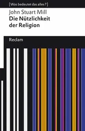 Mill / Birnbacher |  Die Nützlichkeit der Religion | eBook | Sack Fachmedien