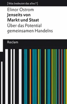 Ostrom |  Jenseits von Markt und Staat. Über das Potential gemeinsamen Handelns. [Was bedeutet das alles?] | eBook | Sack Fachmedien