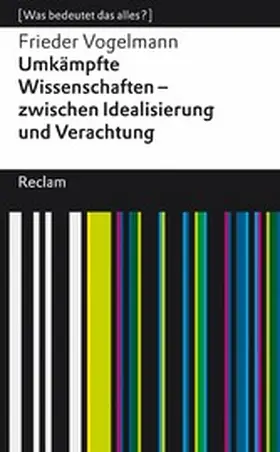 Vogelmann |  Umkämpfte Wissenschaften - zwischen Idealisierung und Verachtung | eBook | Sack Fachmedien