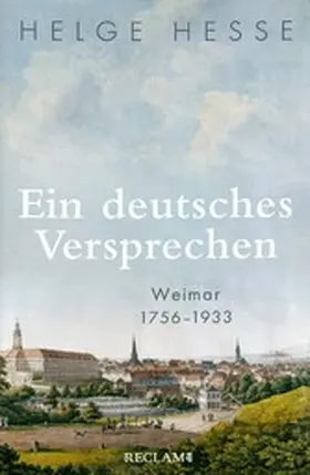 Hesse |  Ein deutsches Versprechen. Weimar 1756-1933 | eBook | Sack Fachmedien