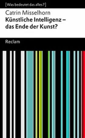Misselhorn | Künstliche Intelligenz - das Ende der Kunst? | E-Book | sack.de