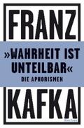 Kafka |  »Wahrheit ist unteilbar«. Die Aphorismen | eBook | Sack Fachmedien