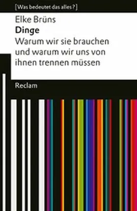 Brüns | Dinge. Warum wir sie brauchen und warum wir uns von ihnen trennen müssen | E-Book | sack.de