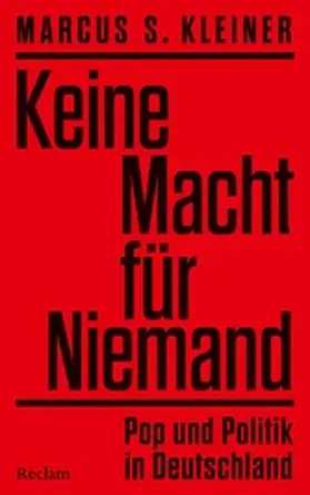 Kleiner | Keine Macht für Niemand. Pop und Politik in Deutschland | E-Book | www.sack.de